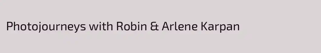 Photojourneys with Robin & Arlene Karpan